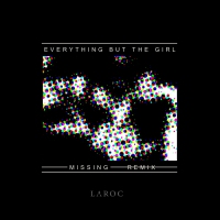 Everything But The Girl {Missing Laroc Remix}