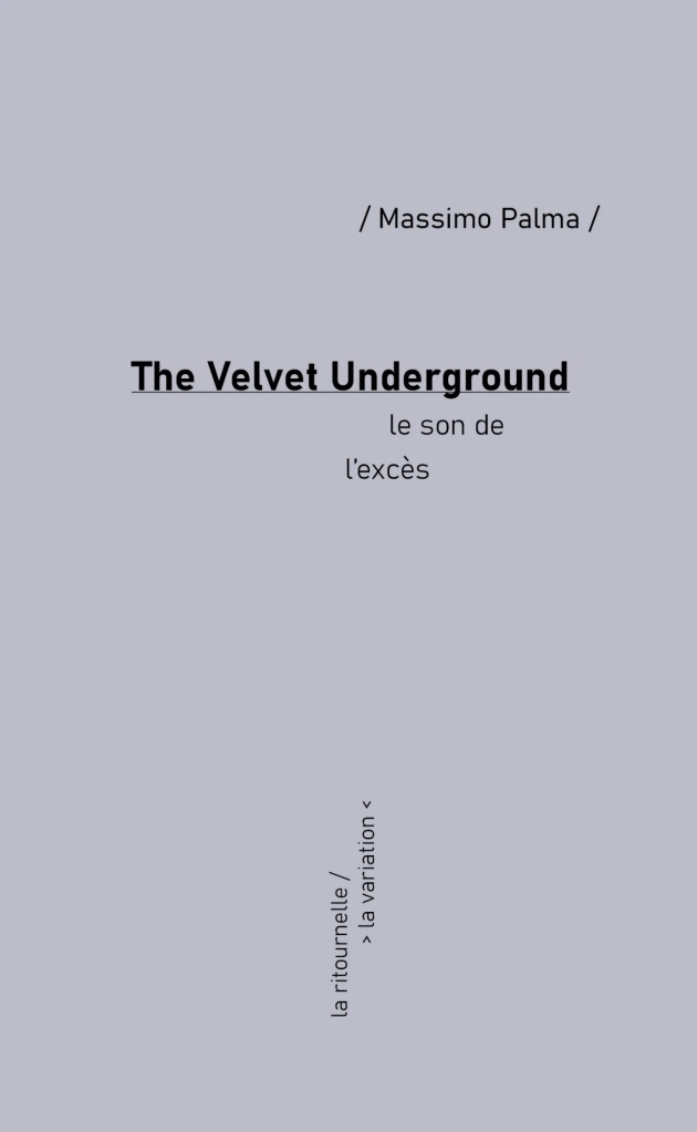 Massimo Palma Velvet Underground l’excès