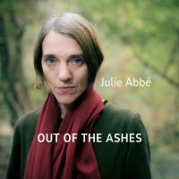Julie Abbé ' Out Of The Ashes