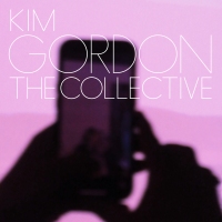 Kim Gordon ' The Collective